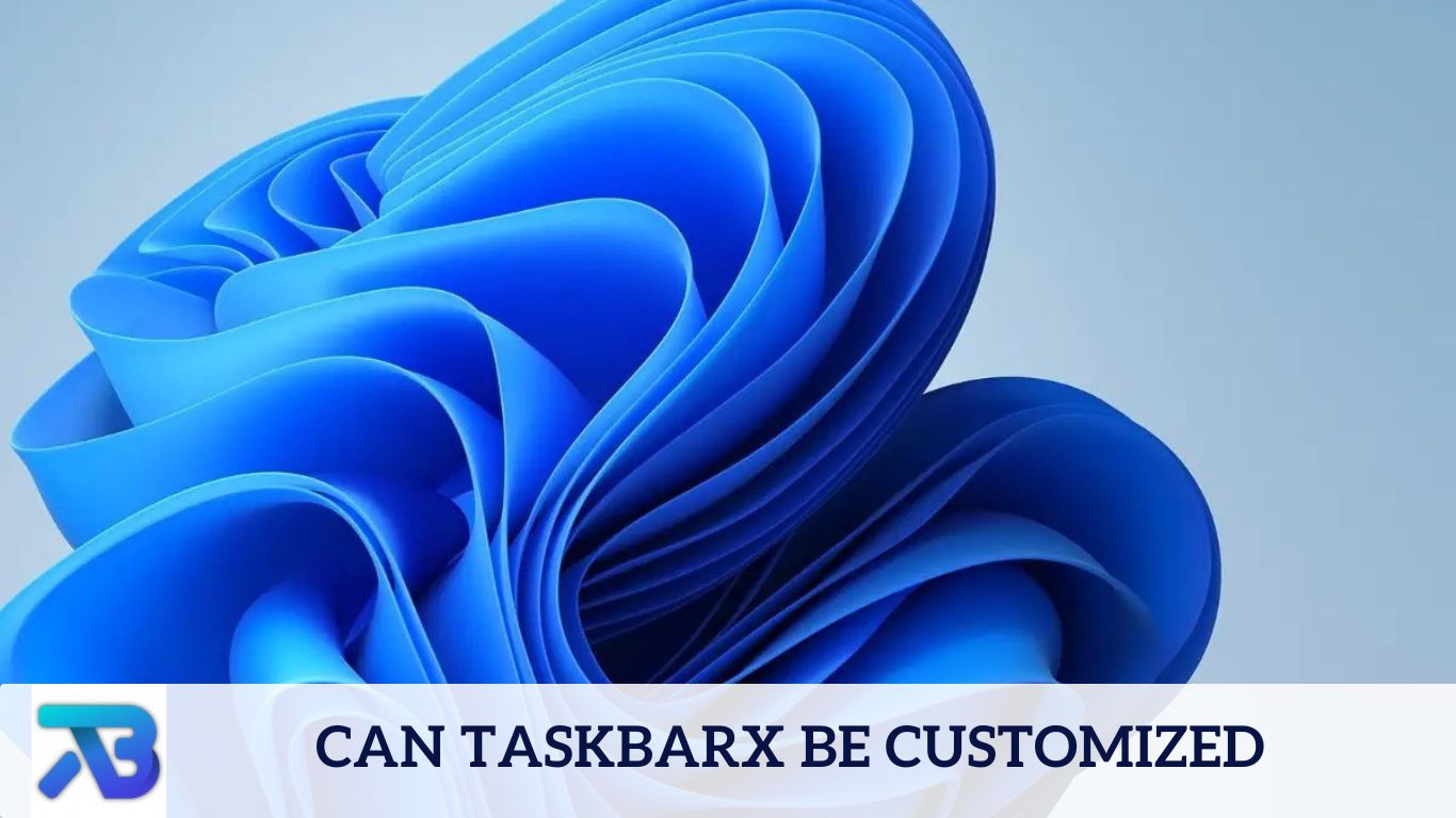 Can Taskbarx Be Customized